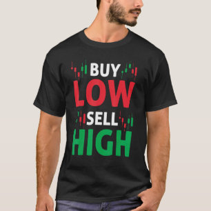 Kaufen Sie Low Sell High Scalper oder Trader Day T T-Shirt