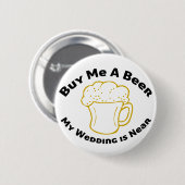 Kaufen Sie mich ein Bier, das meine Hochzeit nahe Button (Vorne & Hinten)