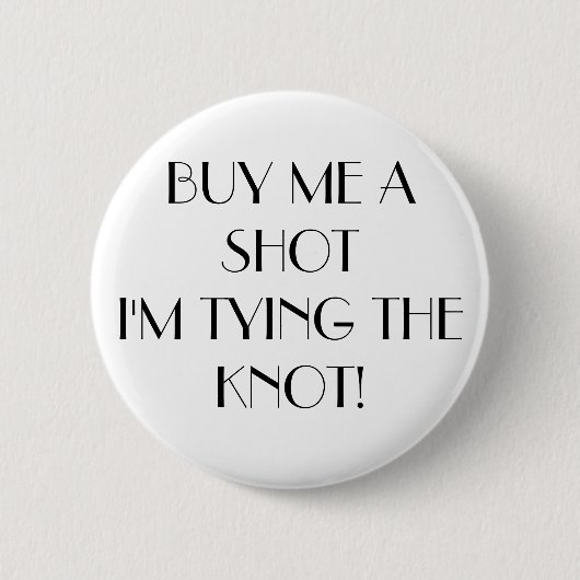 Kaufen Sie mich einen Schuss Button (Vorderseite)