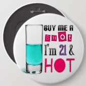 Kaufen Sie mich einen Schuss, den ich 21 u. heißes Button (Vorne & Hinten)