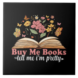 Kaufen Sie mir Bücher und sagen Sie mir, dass ich  Fliese