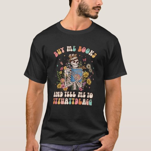 Kaufen Sie mir Bücher und sagen Sie mir, dass ich  T-Shirt (Vorderseite)