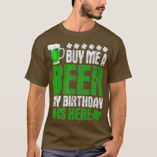 Kaufen Sie mir ein Bier mein Geburtstag ist hier S T-Shirt