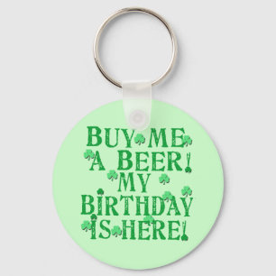 Kaufen Sie mir ein Bier Mein Geburtstag ist hier Schlüsselanhänger