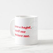 Kaufen Sie mir einen Bagel und sagen Sie mir, dass Kaffeetasse (Vorderseite Links)