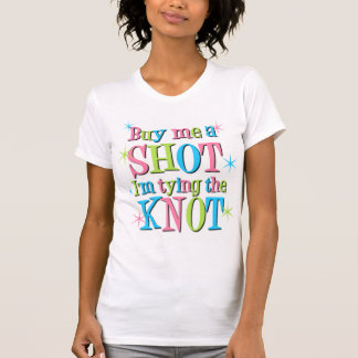 Kaufen Sie mir einen Schuss, ich binde den Knoten T-Shirt