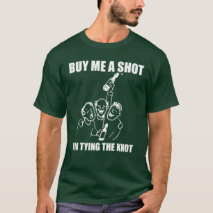 Kaufen Sie mir einen Schuss T-Shirt