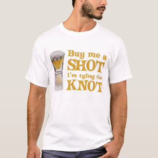 Kaufen Sie mir einen Shot-T - Shirt