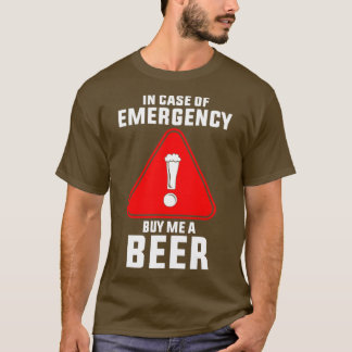 Kaufen Sie mir im Notfall ein Bier T-Shirt