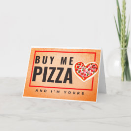 Kaufen Sie mir Pizza und ich bin Ihr Valentinstag Karte