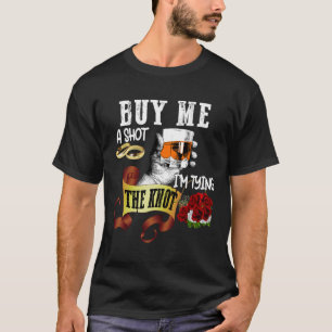 Kaufen Sie mir Shot Im Tying Knot Funny Bachelor P T-Shirt