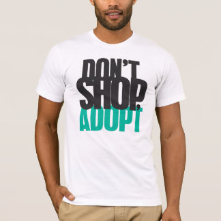 Kaufen Sie nicht, adoptieren Sie T-Shirt