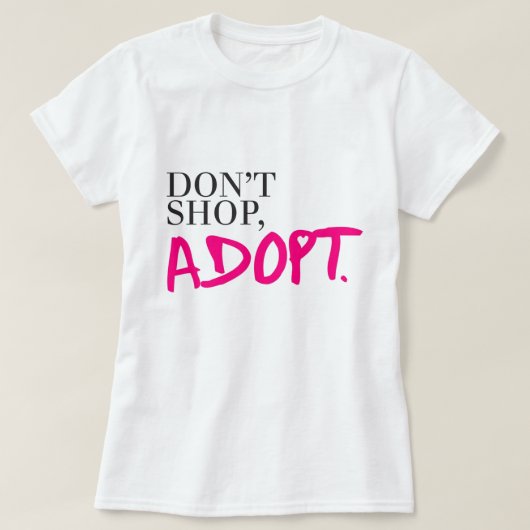 Kaufen Sie nicht, adoptieren Sie T-Shirt (Design vorne)
