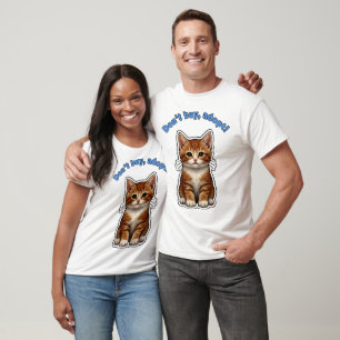 Kaufen Sie nicht, adoptieren Sie! – Tabby-Kätzchen T-Shirt