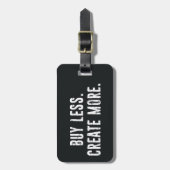 Kaufen Sie weniger erstellen Sie mehr Gepäckanhänger (Vorderseite vertikal)