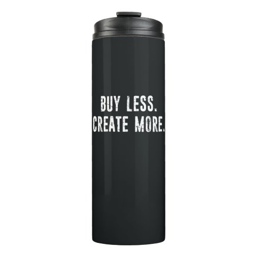 Kaufen Sie weniger erstellen Sie mehr Thermosbecher (Vorderseite)