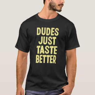 Kaufen Typen einfach besser schmecken T-Shirt