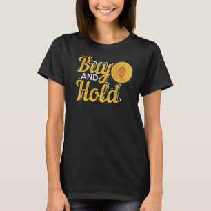 Kaufen und halten Sie Kryptowährungsinvestitionen. T-Shirt