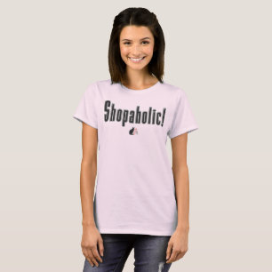 Kaufsüchtiger! T-Shirt