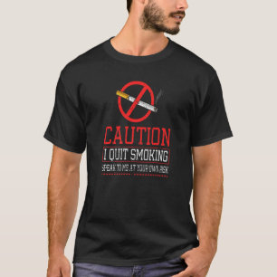 Kaution I Quit Smoking Quitting Zigaretten Clean & T-Shirt