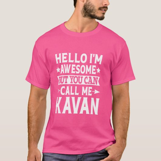 Kavan Funny Vorname Hallo Ich bin Phantastisch Cal T-Shirt (Vorderseite)