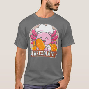 Kawaii Aolotl Pun Baker Funny Bake Bakeolot T-Shirt