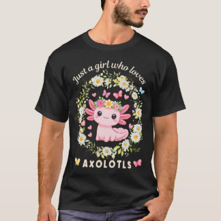 Kawaii Axolotl Nur Ein Mädchen Das Liebt T-Shirt