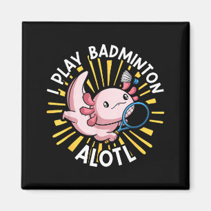 Kawaii Axolotl Wortwitz Lustig Ich Spiele Badminto Magnet