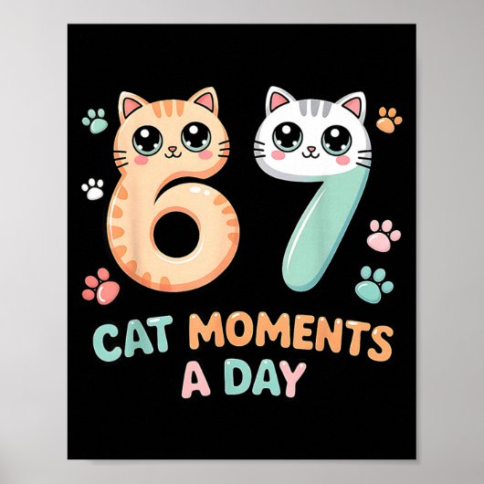 Kawaii Cat Six Seven Alpha Gen Slang 67 Cat Moment Poster (Vorne)