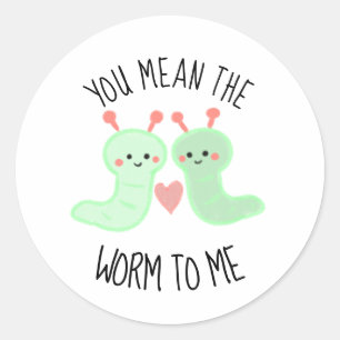 Kawaii Cute Du meinst den Wurm zu mir Punny Minima Runder Aufkleber