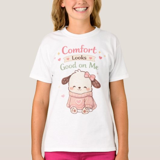 Kawaii Cute Puppy Dog Comfort Looks Good On Me T-Shirt (Vorderseite)