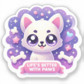 Kawaii Dog Life's Better with Paws Niedlich Puppy Aufkleber (Vorderseite)