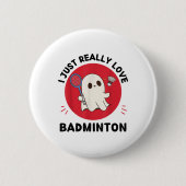Kawaii Ghost Badminton Lover I gerade wirklich Lie Button (Vorderseite)