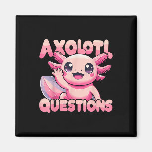 Kawaii I Axolotl Questions Funny Axolotl Magnet
