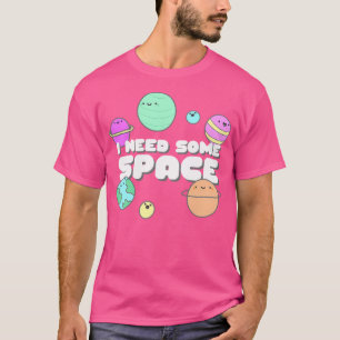 Kawaii ich brauche etwas Platz T-Shirt