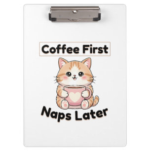 Kawaii-Katze Kaffee zuerst, Nickerchen später   Ka Klemmbrett