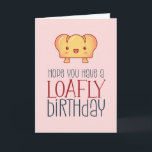 Kawaii Loafly Brot Niedlich Backpun Funny Birthday Karte<br><div class="desc">Die lustige und niedliche Geburtstag-Karte für diejenigen,  die Liebe Pistons und Spaß. Der perfekte Weg,  um Ihren Freunden und der Familie einen guten Geburtstag zu wünschen. Besuchen Sie unseren Shop für mehr Geburtstagskarten Sammlung. Sie finden etwas cooles,  Humorvolles und manchmal sarkastisches Geburtstagskarten für Ihren besonderen Menschen.</div>