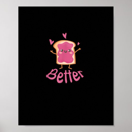 Kawaii Matching Couple Peanut Butter Jelly Better  Poster (Vorne)