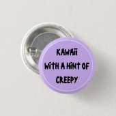 Kawaii mit einem Hauch von Creepy Button (Vorne & Hinten)