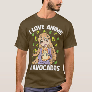 Kawaii Otaku GirlI Liebe Anime and AvocadosCute Ma T-Shirt