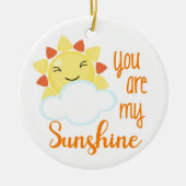 Kawaii sind Sie meine Sonnenscheinsun-Wolken Keramik Ornament (Vorne)