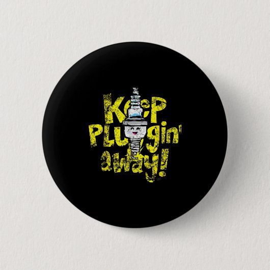 Kawaii Spark Plug-Behalt-Pluggin Away Motivierend  Button (Vorderseite)