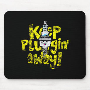 Kawaii Spark Plug-Behalt-Pluggin Away Motivierend  Mousepad