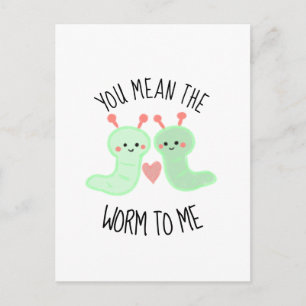 Kawaii Süß Du meinst den Wurm zu mir Pun Valentins Postkarte