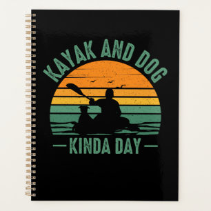 Kayak and Dog Kinda Day Planer