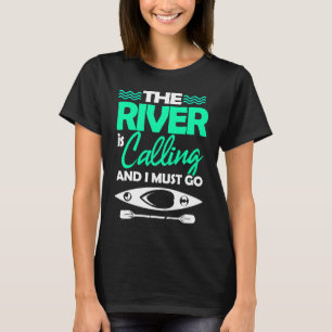 Kayak der Fluss ruft und ich muss gehen T-Shirt