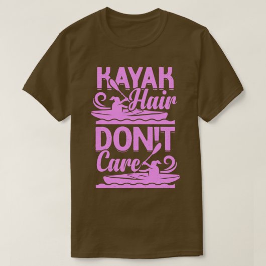 Kayak Hair Dont Care Kayaking Girl-Geschenk T-Shirt (Design vorne)