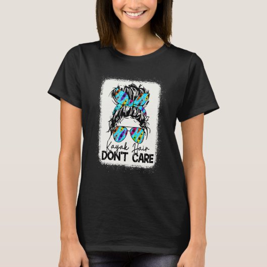 Kayak Hair Don't Care Kayaking Lake Messy Bun T-Shirt (Vorderseite)