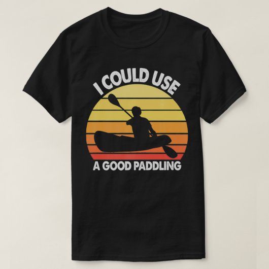 Kayak I Could Use A Good Paddling Funny Kayaking Q T-Shirt (Design vorne)