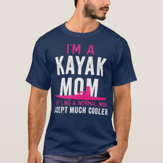 Kayak Im A Kayak Mom Pink White Gift Light T-Shirt